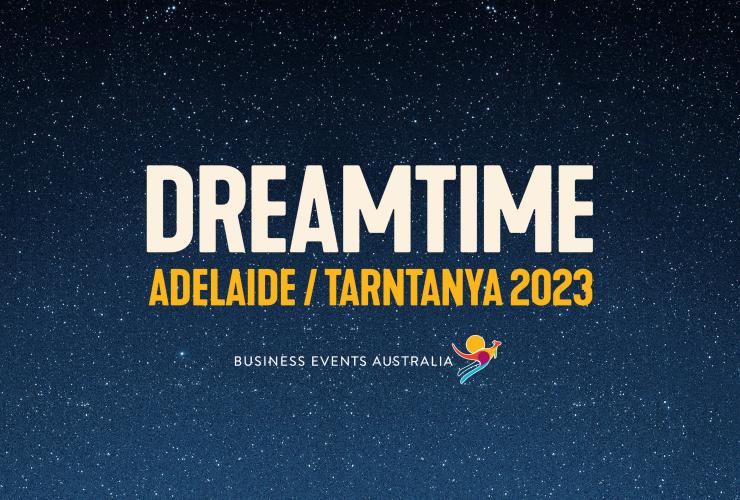 Dreamtime © Tourism Australia Dreamtime © Tourism Australia