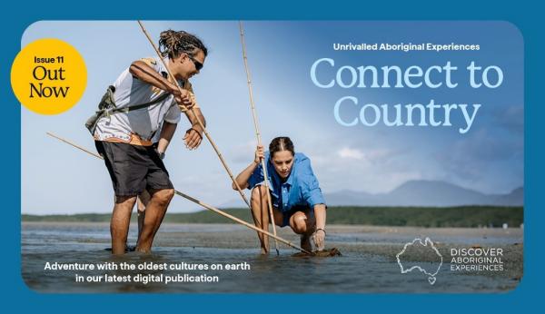 A promotional tile for Tourism Australia's Connect to Country magazine, Issue 11. It features Aboriginal guides on a shallow coastal flat, with text inviting readers to discover unrivalled Aboriginal experiences.